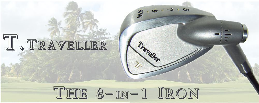 T.Traveller 8-in-1, T.Traveller iron club head alternative all golfers with own preference in shaft length grip. Choose personal shaft length shaft flex shaft weight  grip steel or graphite shaft